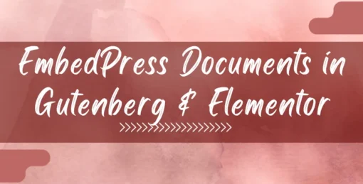 EmbedPress –  Documents in Gutenberg & Elementor